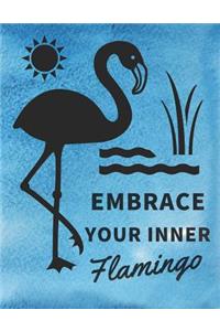 Embrace Your Inner Flamingo: Large Inspirational Flamingo Gift Composition Book for Writing and Journaling