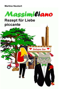 Massimiliano Rezept für Liebe piccante