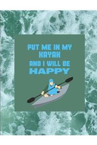 Put Me in My Kayak and I Will Be Happy