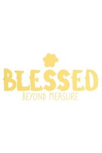 Blessed Beyond Measure