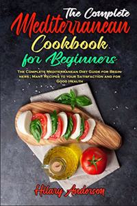 The Complete Mediterranean Cookbook For Beginners