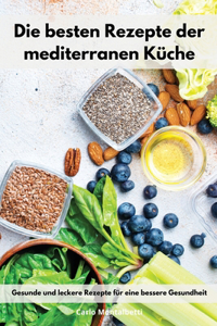 Die besten Rezepte der mediterranen Küche
