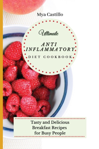 Ultimate Anti Inflammatory Diet Cookbook