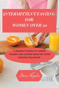 Intermittent Fasting for Women Over 50