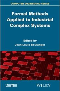 Formal Methods Applied to Industrial Complex Systems