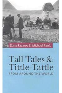 Tall Tales and Tittle-Tattle