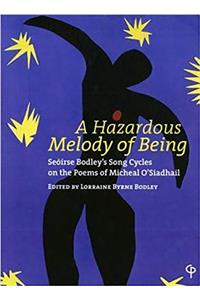 A Hazardous Melody of Being