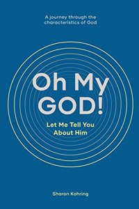 Oh My GOD! Let Me Tell You About Him