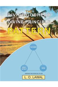 Divine Godhead with Divine Principle and Pattern