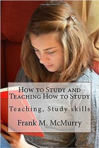 How to Study and Teaching How to Study: Teaching, Study Skills