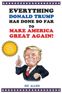 Everything Donald Trump Has Done So Far To Make America Great Again!