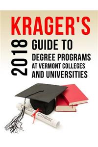 Krager's Guide to Degree Programs at Vermont Colleges & Universities (2018)