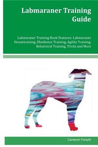 Labmaraner Training Guide Labmaraner Training Book Features