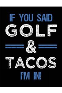 If You Said Golf & Tacos I'm In