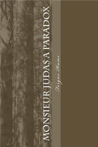 Monsieur Judas A Paradox