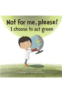 Not for me, please!