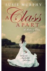 A Class Apart (a Matter of Class Book 1)