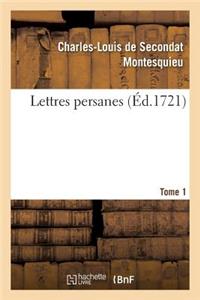 Lettres Persanes. Tome 1
