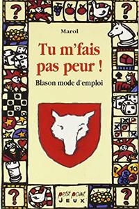 Tu M'Fais Pas Peur ! Blason Mode D'Emploi