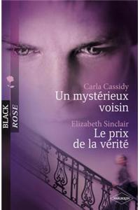 Un Mysterieux Voisin - Le Prix de la Verite (Harlequin Black Rose)