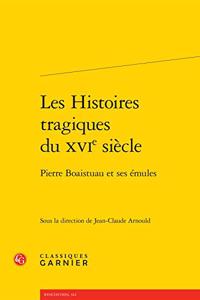 Les Histoires Tragiques Du Xvie Siecle