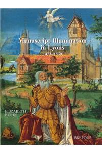 Manuscript Illumination in Lyons (1473-1530)