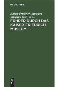 Fuhrer durch das Kaiser-Friedrich-Museum