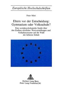 Eltern vor der Entscheidung: Gymnasium oder Volksschule?