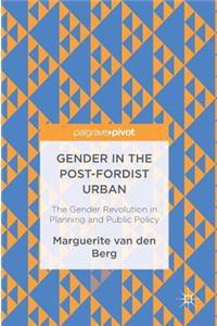 Gender in the Post-Fordist Urban