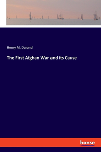 First Afghan War and its Cause