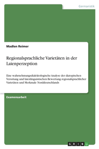 Regionalsprachliche Varietäten in der Laienperzeption
