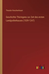 Geschichte Thüringens zur Zeit des ersten Landgrafenhauses (1039-1247)