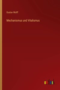 Mechanismus und Vitalismus