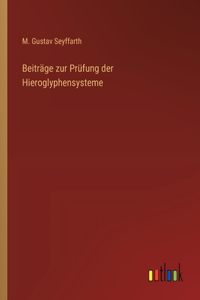 Beiträge zur Prüfung der Hieroglyphensysteme
