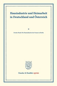 Hausindustrie Und Heimarbeit in Deutschland Und Osterreich