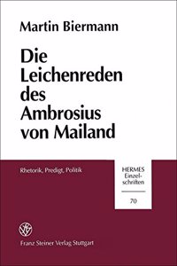 Die Leichenreden Des Ambrosius Von Mailand