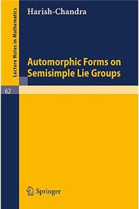 Automorphic Forms on Semisimple Lie Groups