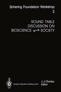 Round Table Discussion on BIOSCIENCE-SOCIETY