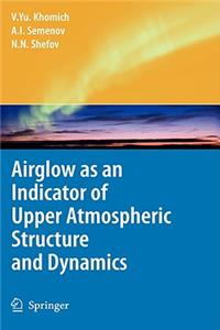 Airglow as an Indicator of Upper Atmospheric Structure and Dynamics