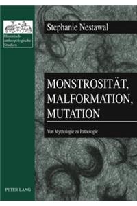 Monstrositaet, Malformation, Mutation