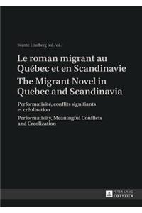 Le Roman Migrant Au Québec Et En Scandinavie- The Migrant Novel in Quebec and Scandinavia