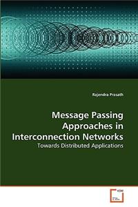 Message Passing Approaches in Interconnection Networks