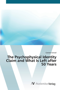 Psychophysical Identity Claim and What Is Left after 50 Years