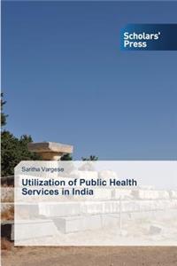 Utilization of Public Health Services in India
