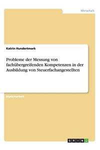 Probleme der Messung von fachübergreifenden Kompetenzen in der Ausbildung von Steuerfachangestellten