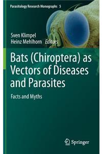 Bats (Chiroptera) as Vectors of Diseases and Parasites