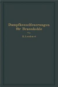 Dampfkesselfeuerungen für Braunkohle
