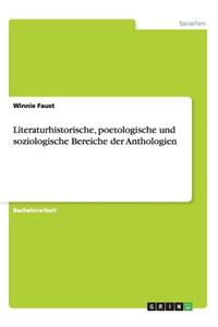 Literaturhistorische, poetologische und soziologische Bereiche der Anthologien