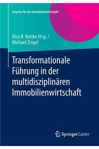 Transformationale Führung in der multidisziplinären Immobilienwirtschaft