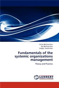 Fundamentals of the systemic organizations management